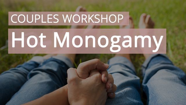 Couples Workshop Hot Monogamy
